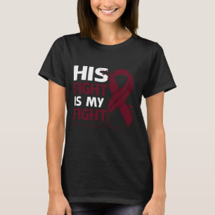 His Fight Is My Fight BRAIN ANEURYSM AWARENESS Fea T-Shirt