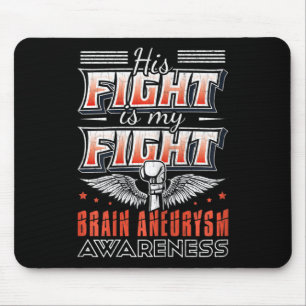 His Fight Is My Fight Brain Aneurysm Awareness Gra Mouse Pad