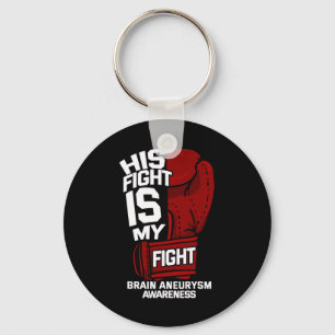 His Fight Is My Fight Brain Aneurysm Awareness Sup Keychain