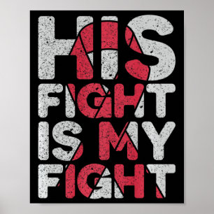 His Fight Is My Fight Brain Aneurysm Support Poster