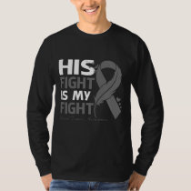 His Fight Is My Fight BRAIN TUMOR AWARENESS Feathe T-Shirt