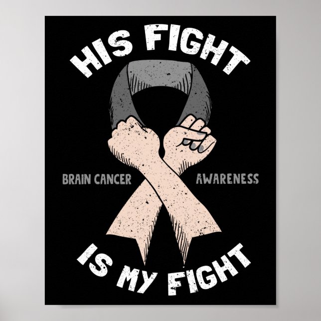 His Fight Is My Fight  Brain Tumor Gray Ribbon Poster (Front)