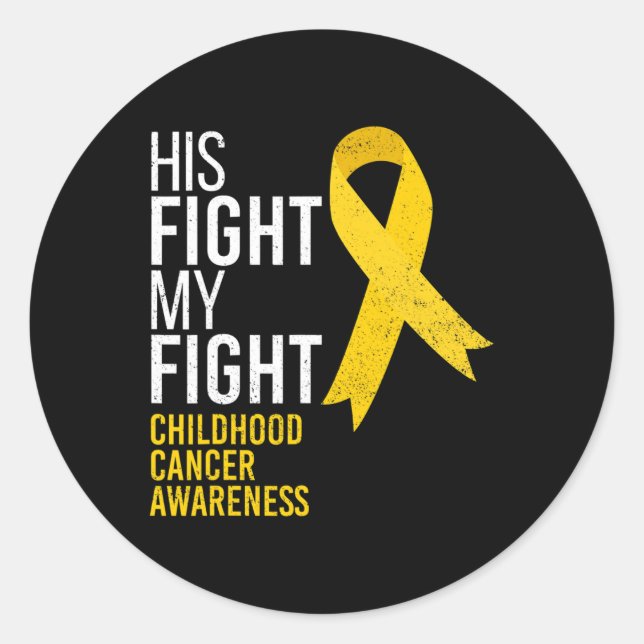 His Fight is My Fight Childhood Cancer Awareness G Classic Round Sticker (Front)