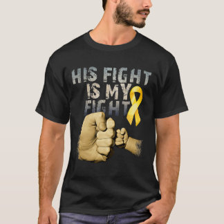 His Fight Is My Fight Childhood Cancer Awareness G T-Shirt