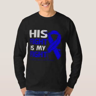 His Fight Is My Fight COLON CANCER AWARENESS Feath T-Shirt