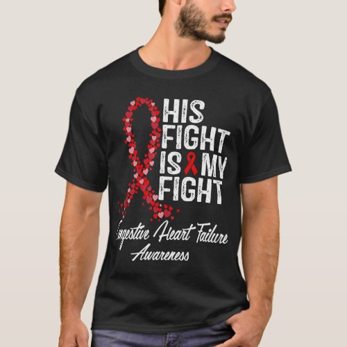 His Fight Is My Fight Congestive Heart Failure Awa T_Shirt