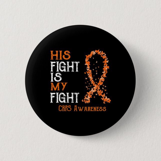 His Fight Is My Fight Crps Awareness 1  Button (Front)