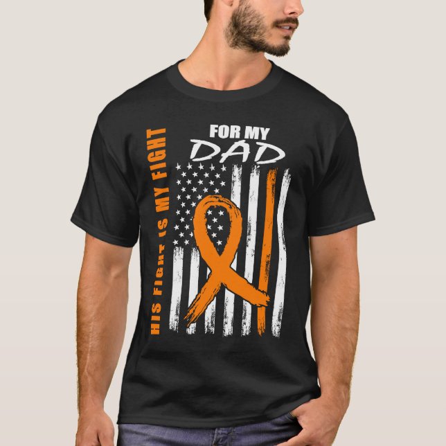 His Fight Is My Fight Dad Leukemia Awareness USA F T-Shirt (Front)