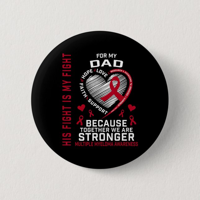 His Fight Is My Fight Dad Multiple Myeloma Awarene Button (Front)