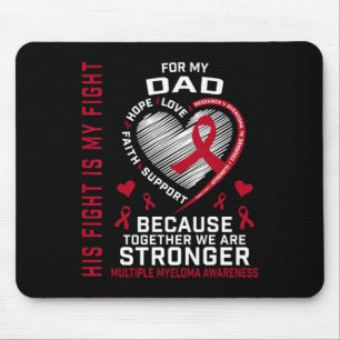 His Fight Is My Fight Dad Multiple Myeloma Awarene Mouse Pad