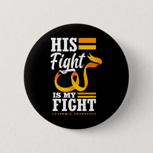 His Fight Is My Fight Dad Son Husband Leukemia Awa Button