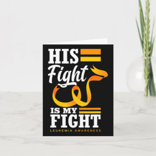 His Fight Is My Fight Dad Son Husband Leukemia Awa Card