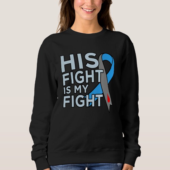 His Fight Is My Fight Diabetes Awareness Diabetic  Sweatshirt (Front)