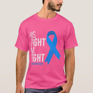 His Fight is My Fight Diabetes Awareness T1D Type  T-Shirt