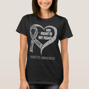 His Fight Is My Fight Diabetes Awareness T-Shirt