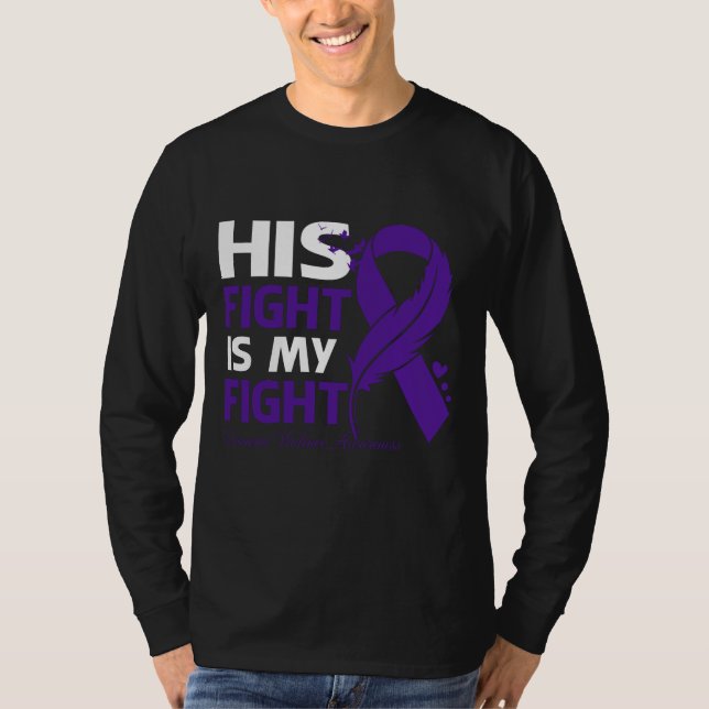 His Fight Is My Fight DOMESTIC VIOLENCE AWARENESS  T-Shirt (Front)
