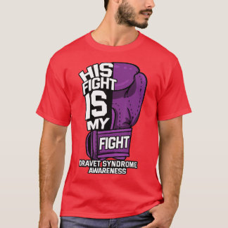 His Fight Is My Fight Dravet Syndrome Patient SMEI T-Shirt