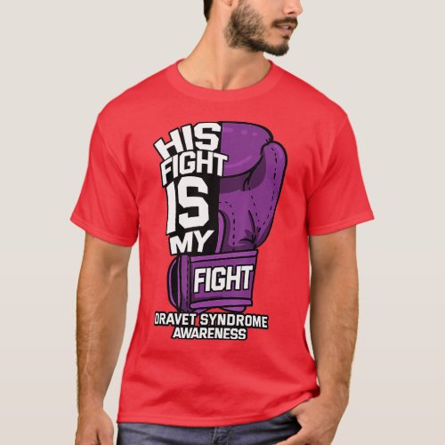 His Fight Is My Fight Dravet Syndrome Patient SMEI T_Shirt