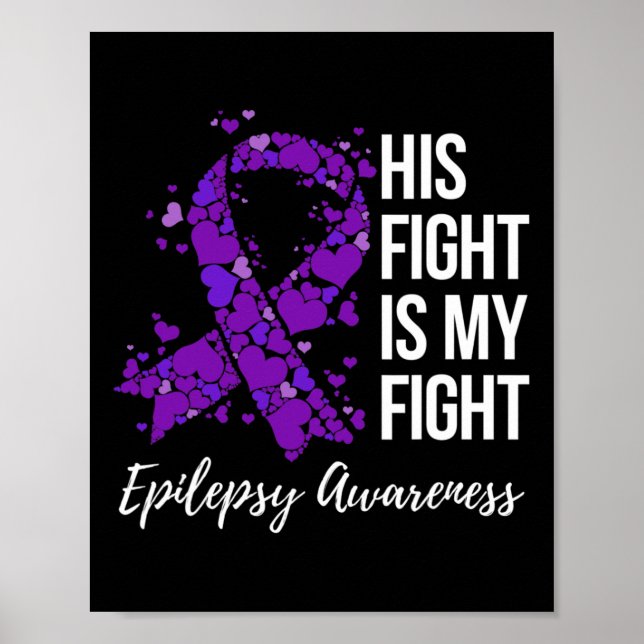His Fight is My Fight Epilepsy Awareness 1 Poster (Front)