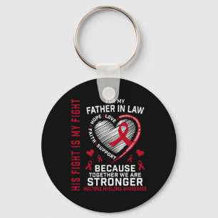 His Fight Is My Fight Father In Law Multiple Myelo Keychain
