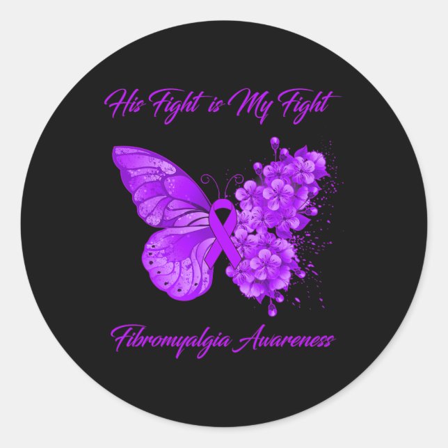 His Fight Is My Fight Fibromyalgia Awareness  Classic Round Sticker (Front)