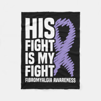 His Fight Is My Fight Fibromyalgia Awareness Fleece Blanket