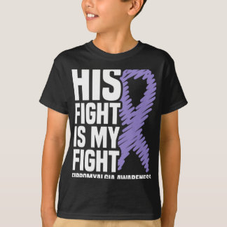 His Fight Is My Fight Fibromyalgia Awareness  T-Shirt