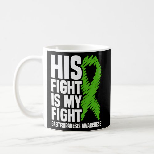 His Fight Is My Fight Gastroparesis Awareness Coffee Mug
