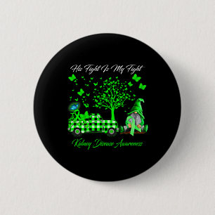 His Fight Is My Fight Gnomes Kidney Disease Awaren Button