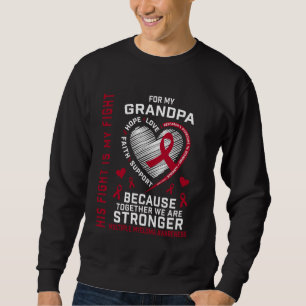His Fight Is My Fight Grandpa Multiple Myeloma Rib Sweatshirt