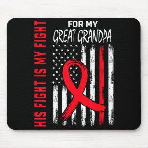 His Fight Is My Fight Great Grandpa Heart Disease Mouse Pad