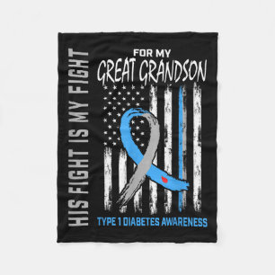His Fight Is My Fight Great Grandson Type 1 Diabet Fleece Blanket