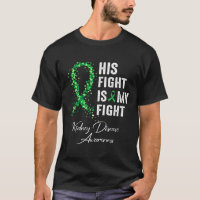 His Fight Is My Fight Green Ribbon Kidney Disease 