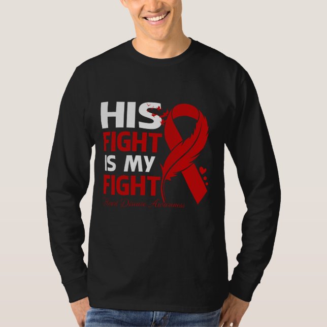 His Fight Is My Fight HEART DISEASE AWARENESS Feat T-Shirt (Front)