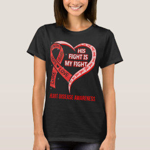 His Fight Is My Fight Heart Disease Awareness T-Shirt