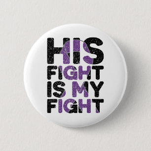 His Fight Is My Fight Heimerheimer's Awareness Dem Button