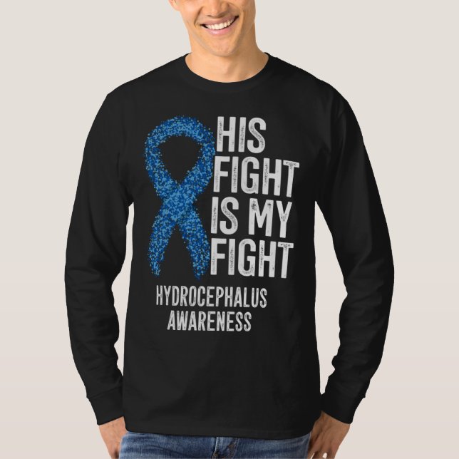 His Fight Is My Fight Hydrocephalus Awareness T-Shirt (Front)