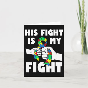 His Fight Is My Fight Inspirational Autism Awarene Card