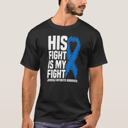 His Fight Is My Fight Juvenile Arthritis Awareness T_Shirt