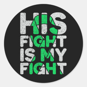 His Fight Is My Fight Kidney Disease  Classic Round Sticker