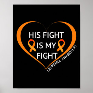 His Fight Is My Fight Leukemia Awareness 1 Poster