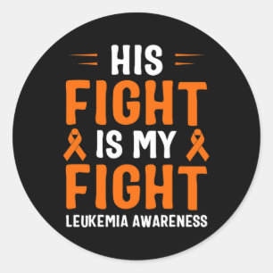 His Fight Is My Fight Leukemia Awareness 2 Classic Round Sticker
