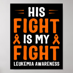 His Fight Is My Fight Leukemia Awareness 2 Poster