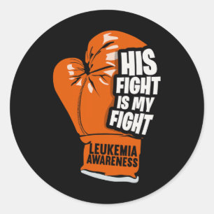 His Fight Is My Fight Leukemia Awareness 3 Classic Round Sticker
