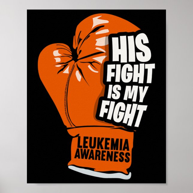His Fight Is My Fight Leukemia Awareness 3 Poster (Front)