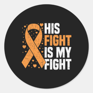 His Fight Is My Fight Leukemia Awareness Blood Can Classic Round Sticker