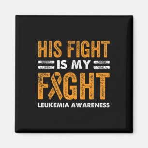 His Fight Is My Fight Leukemia Awareness Cancer Wi Magnet