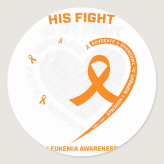 His Fight Is My Fight Leukemia Awareness Gifts Men Classic Round Sticker