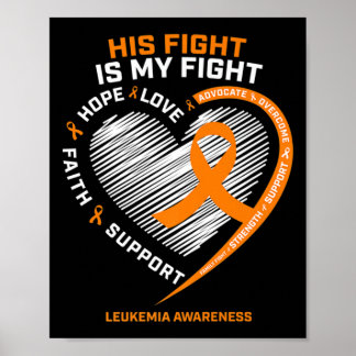 His Fight Is My Fight Leukemia Awareness Gifts Men Poster