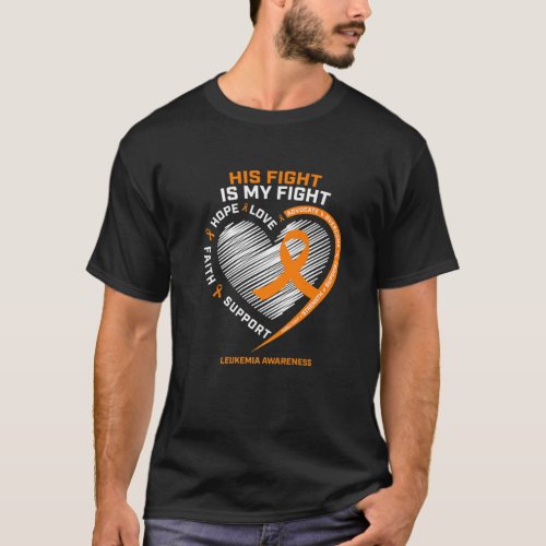 His Fight Is My Fight Leukemia Awareness Gifts Men T_Shirt